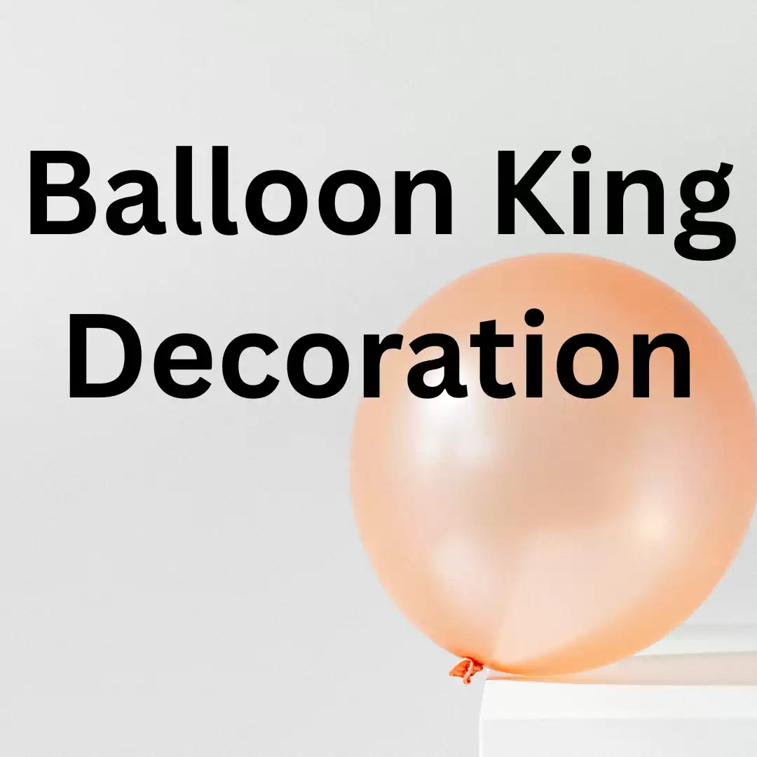 Balloon King Decoration